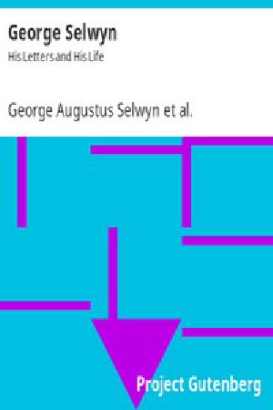 [Gutenberg 16661] • George Selwyn: His Letters and His Life